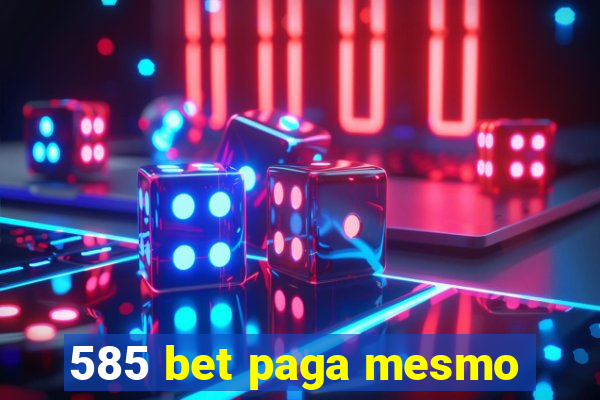 585 bet paga mesmo